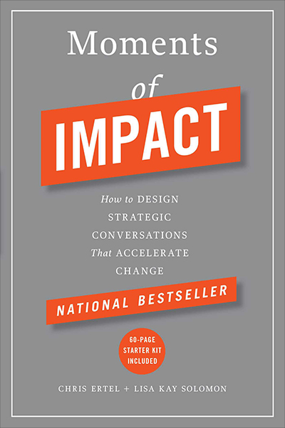 Moments of Impact: How to Design Strategic Conversations that Accelerate Change Book Cover